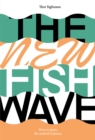 The New Fish Wave : How to Ignite the Seafood Industry - Book