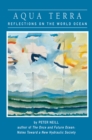 Aqua Terra : Reflections on the World Ocean - Book