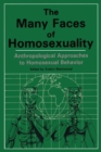 Many Faces Of Homosexuality: Anthropological Approaches To Homosexual - Book