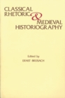 Classical Rhetoric and Medieval Historiography - Book