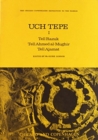 Uch Tepe I : Tell Razuk, Tell Ahmed Al-Mughir, Tell Ajamat - Book