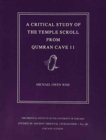 A Critical Study of the Temple Scroll from Qumran Cave 11 - Book