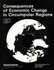 Consequences of Economic Change in Circumpolar Regions - Book
