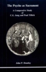 Psyche as Sacrament : A Comparative Study of C.G. Jung and Paul Tillich - Book