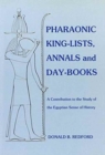 Pharaonic King-lists, Annals and Day-books : A Contribution to the Study of the Egyptian Sense of History - Book