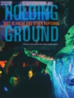Holding Ground : Nuit Blanche and Other Ruptures - Book