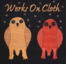 Works on Cloth : Imagery by Artists of Baker Lake, Nunavut - Book