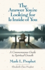 The Answer You'Re Looking for is Inside of You : A Common-Sense Guide to Spiritual Growth - Book