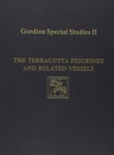 Gordion Special Studies, Volume II : The Terracotta Figurines and Related Vessels - Book