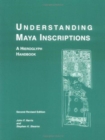 Understanding Maya Inscriptions – A Hieroglyph Handbook - Book
