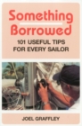 Something Borrowed : 101 Useful Tips for Every Sailor - Book