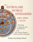 The Astrolabe World Ephemeris : 2001-2050 at Noon - Book