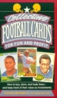Collecting Football Cards for Fun and Profit : How to Buy, Store and Trade Them - And Keep Track of Their Value as Investments - Book