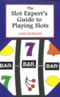 The Slot Expert's Guide to Playing Slots - Book
