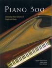 Piano 300 : Celebrating Three Centuries of People and Pianos - Book