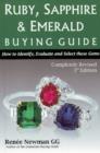 Ruby, Sapphine and Emerald Buying Guide : How to Identify, Evaluate & Select These Gems - Book