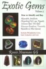 Exotic Gems : Volume 2 -- How to Identify & Buy Alexandrite, Andalusite, Chrysoberyl Cat's-eye, Kyanite, Common Opal, Fire Opal, Dinosaur Gembone, Tsavorite, Rhodolite & Other Garnets - Book