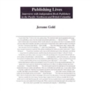Publishing Lives : Interviews with Independent Book Publishers in the Pacific Northwest and British Columbia - Book