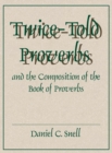 Twice-Told Proverbs and the Composition of the Book of Proverbs - Book