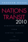 Nations in Transit 2010 : Democratization from Central Europe to Eurasia - Book