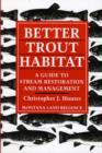 Better Trout Habitat : A Guide to Stream Restoration and Management - Book
