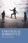 Emotional Sobriety II : The Next Frontier - Book