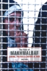 Films of Makhmalbaf : Cinema, Politics & Culture in Iran - Book