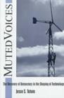 Muted Voices : The Recovery of Democracy in the Shaping of Technology - Book