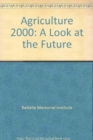 Agriculture 2000 : A Look At The Future - Book