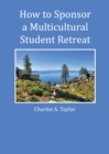 How to Sponsor a Multicultural Student Retreat - eBook