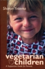 Vegetarian Children : A Supportive Guide for Parents - Book