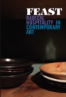 Feast : Radical Hospitality in Contemporary Art - Book
