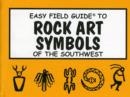 Easy Field Guide to Rock Art Symbols of the Southwest - Book