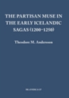 The Partisan Muse in the Early Icelandic Sagas (1200–1250) - Book