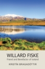 Willard Fiske : Friend and Benefactor of Iceland - Book
