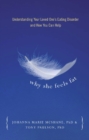 Why She Feels Fat : Understanding Your Loved One¹s Eating Disorder and How You Can Help - Book