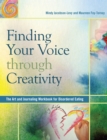 Finding Your Voice Through Creativity : The Art and Journaling Workbook for Disordered Eating - Book