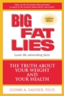 Big Fat Lies : The Truth About Your Weight and Your Health - Book