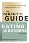 The Parent's Guide to Eating Disorders : Supporting Self-Esteem, Healthy Eating, and Positive Body Image at Home - eBook