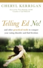 Telling Ed No! : And Other Practical Tools to Conquer Your Eating Disorder and Find Freedom - Book