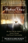 Andrea's Voice: Silenced by Bulimia : Her Story and Her Mother's Journey Through Grief Toward Understanding - eBook