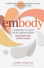 embody : Learning to Love Your Unique Body (and quiet that critical voice!) - Book