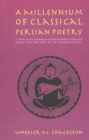 Millennium of Classical Persian Poetry : A Guide to Reading & understanding of Persian Poetry from the Tenth to the Twentieth Century - Book