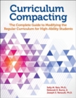 Curriculum Compacting : The Complete Guide to Modifying the Regular Curriculum for High-Ability Students - Book