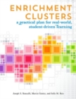Enrichment Clusters : A Practical Plan for Real-World, Student-Driven Learning - Book