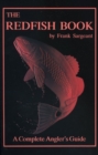 The Redfish Book : A Complete Angler's Guide - Book
