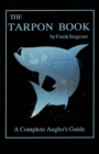 Tarpon Book : A Complete Angler's Guide Book 3 - eBook