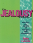 The Jealousy Workbook : Exercises and Insights for Managing Open Relationships - Book