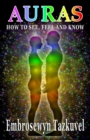 Auras : How to See, Feel & Know - eBook
