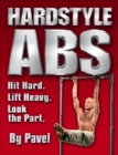 Hardstyle Abs : Hit Hard. Lift Heavy. Look the Part. - Book